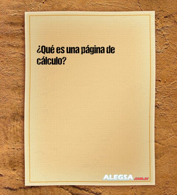 ¿Qué es una página de cálculo?
