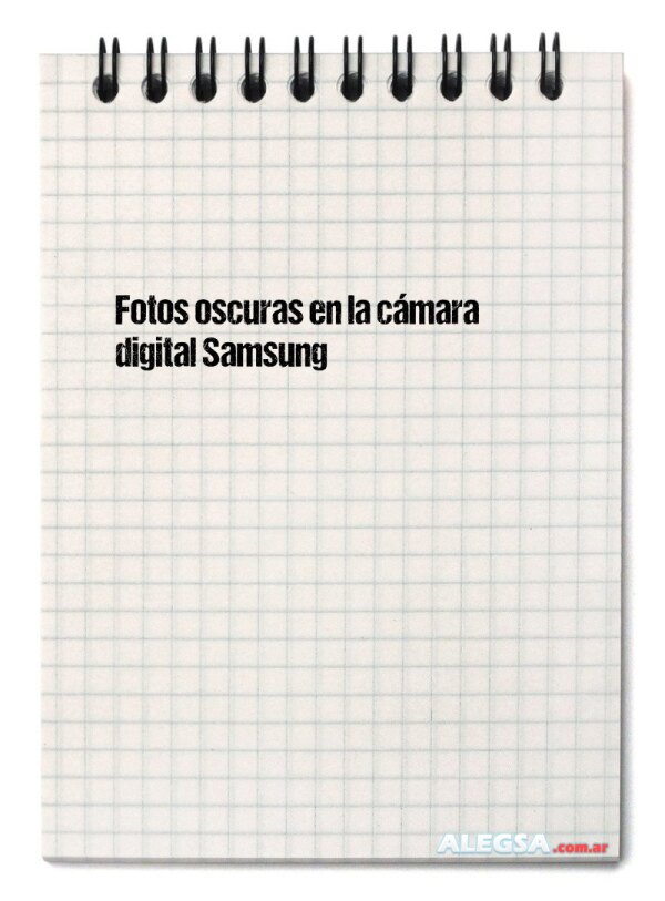 Fotos oscuras en la cámara digital Samsung