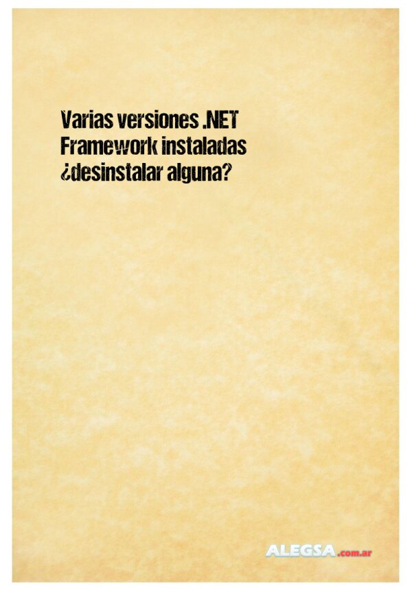 Varias versiones .NET Framework instaladas ¿desinstalar alguna?