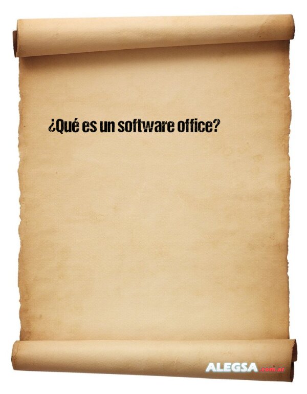 ¿Qué es un software office?