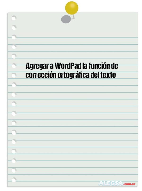 Agregar a WordPad la función de corrección ortográfica del texto