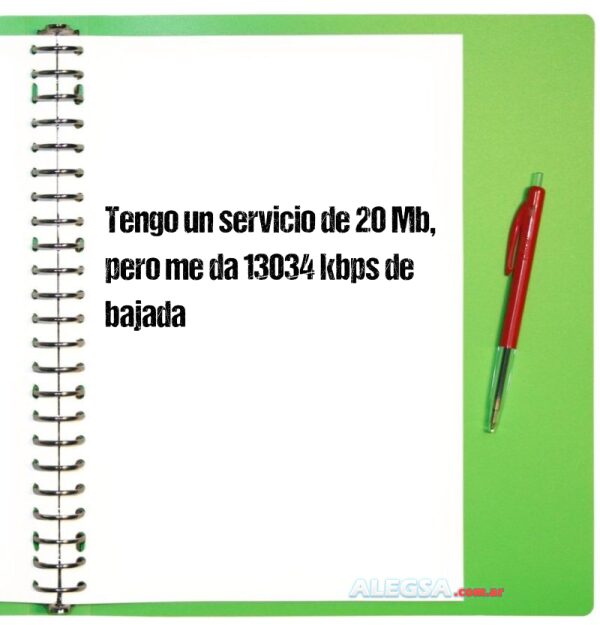 Tengo un servicio de 20 Mb, pero me da 13034 kbps de bajada