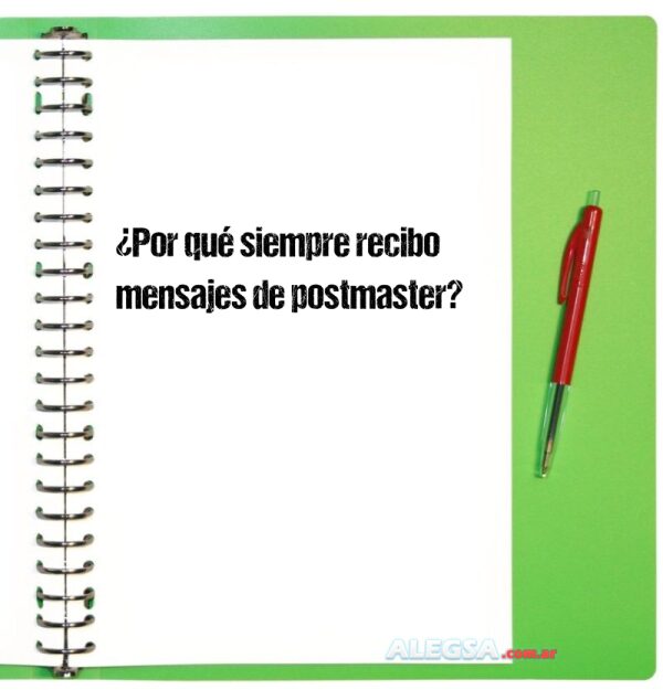 ¿Por qué siempre recibo mensajes de postmaster?