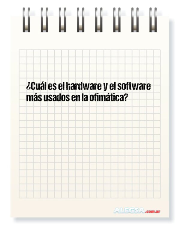 ¿Cuál es el hardware y el software más usados en la ofimática?