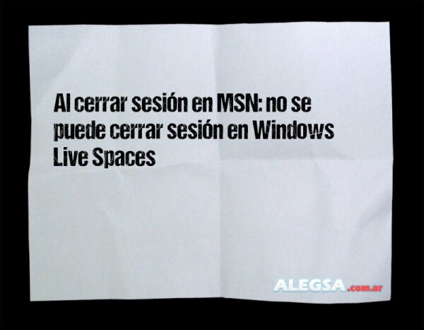 Al cerrar sesión en MSN: no se puede cerrar sesión en Windows Live Spaces