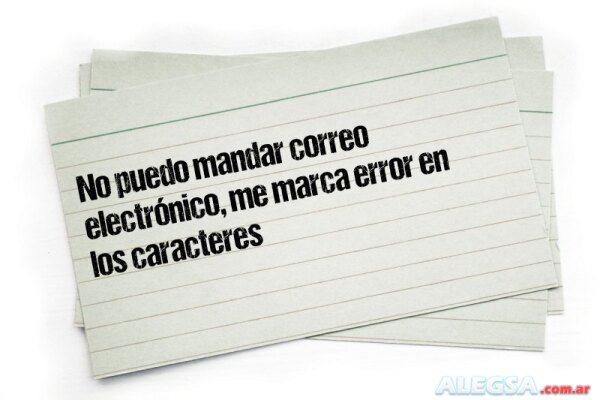 No puedo mandar correo electrónico, me marca error en los caracteres