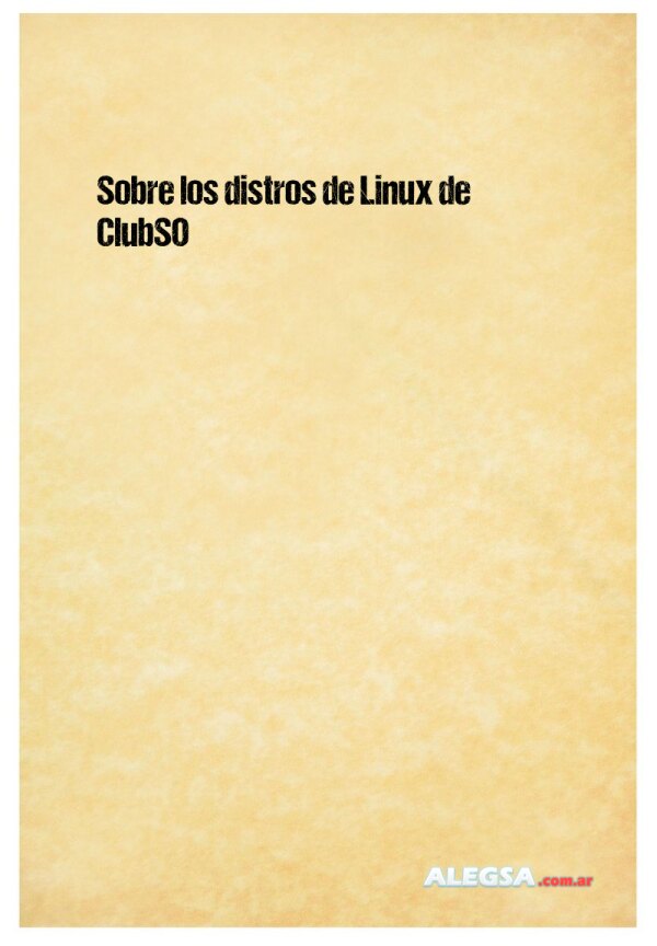 Sobre los distros de Linux de ClubSO