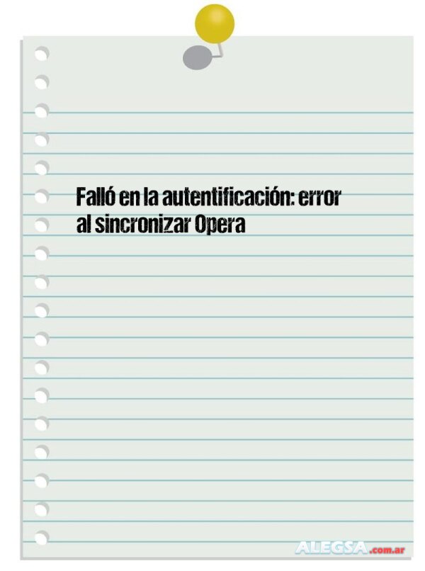 Falló en la autentificación: error al sincronizar Opera