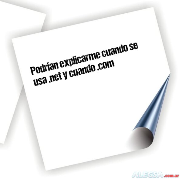 Podrían explicarme cuando se usa .net y cuando .com