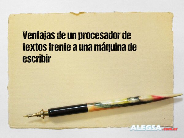 Ventajas de un procesador de textos frente a una máquina de escribir