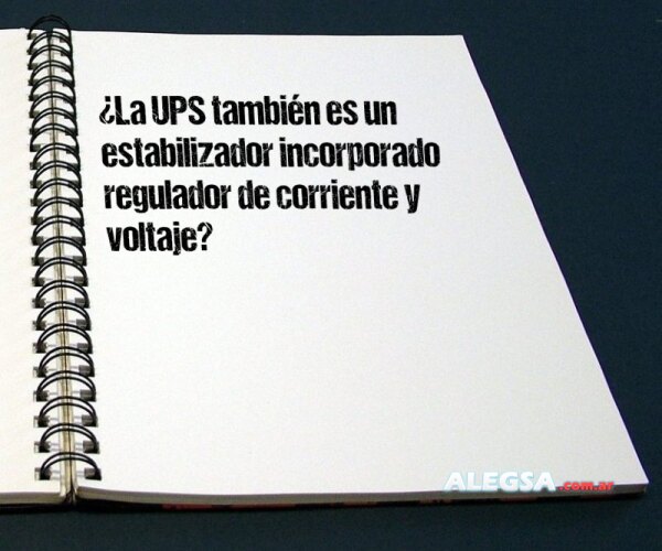 ¿La UPS también es un estabilizador incorporado regulador de corriente y voltaje?