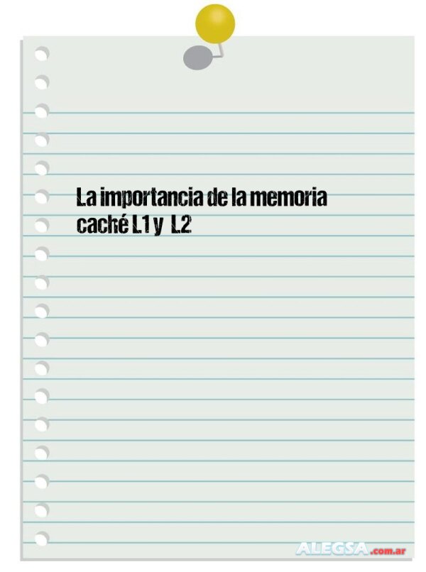 La importancia de la memoria caché L1 y  L2