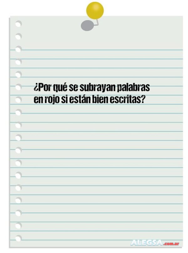 ¿Por qué se subrayan palabras en rojo si están bien escritas?