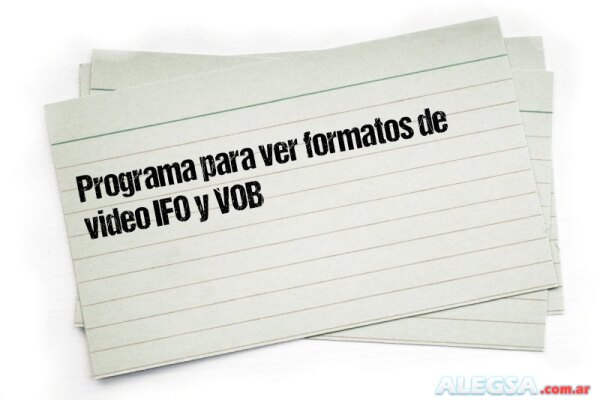 Programa para ver formatos de video IFO y VOB