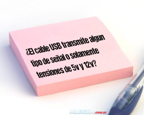 ¿El cable USB transmite algun tipo de señal o solamente tensiones de 5v y 12v?