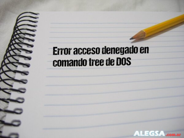 Error acceso denegado en comando tree de DOS