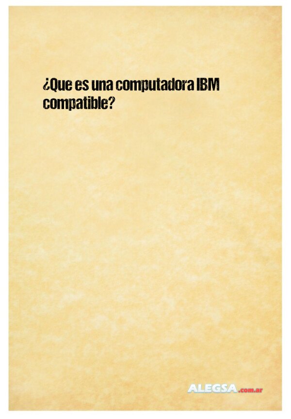 ¿Que es una computadora IBM compatible?