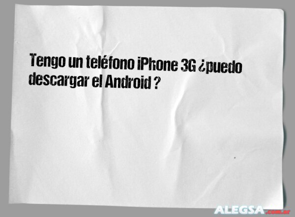 Tengo un teléfono iPhone 3G ¿puedo descargar el Android ?