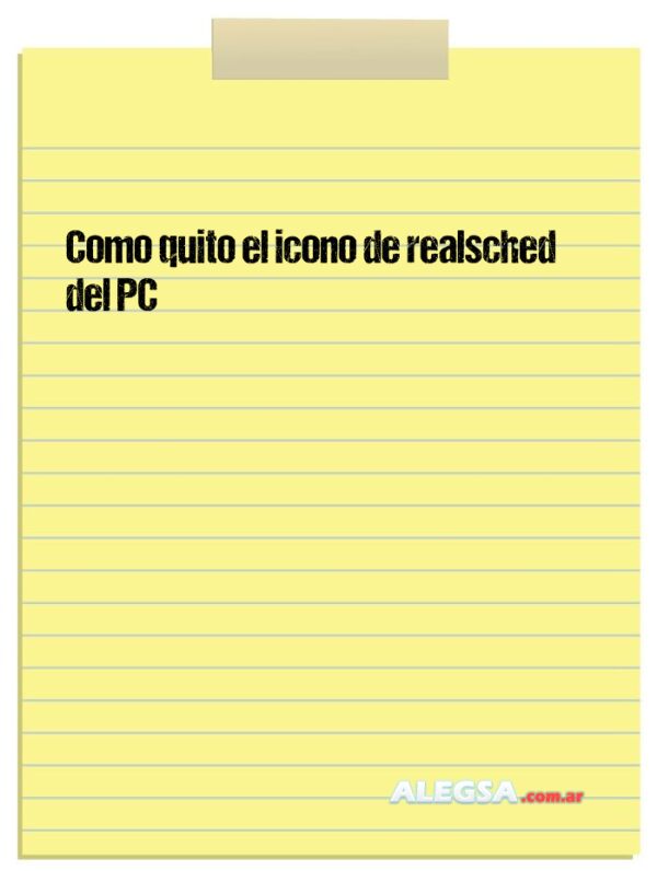 Como quito el icono de realsched del PC