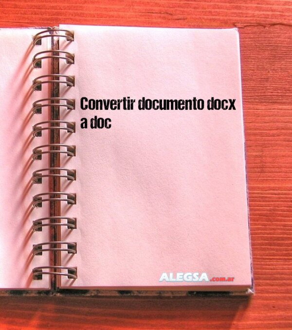 Convertir documento docx a doc