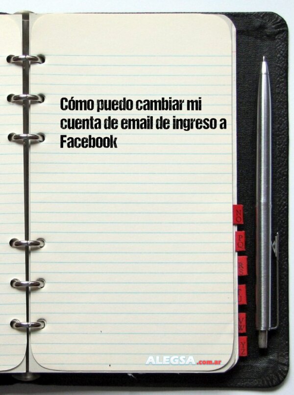Cómo puedo cambiar mi cuenta de email de ingreso a Facebook