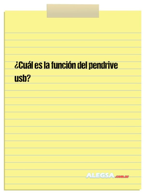 ¿Cuál es la función del pendrive usb?