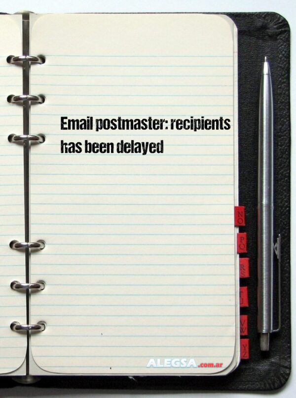 Email postmaster: recipients has been delayed