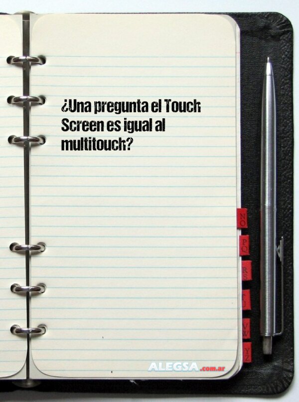 ¿Una pregunta el Touch Screen es igual al multitouch?