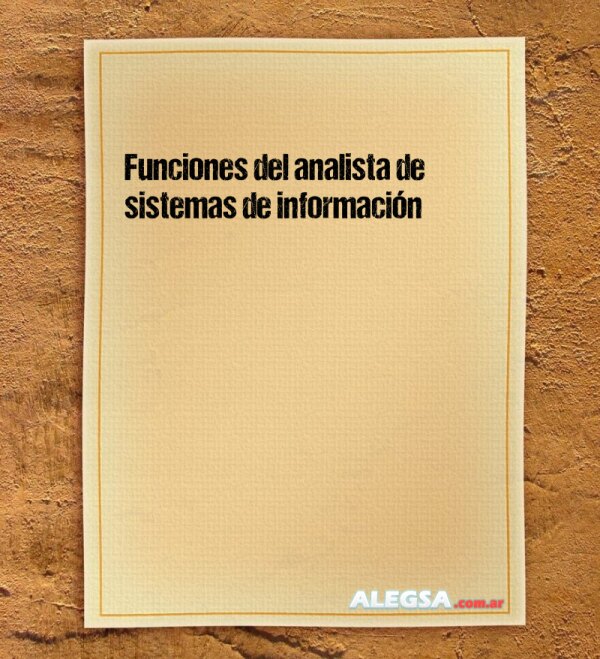 Funciones del analista de sistemas de información