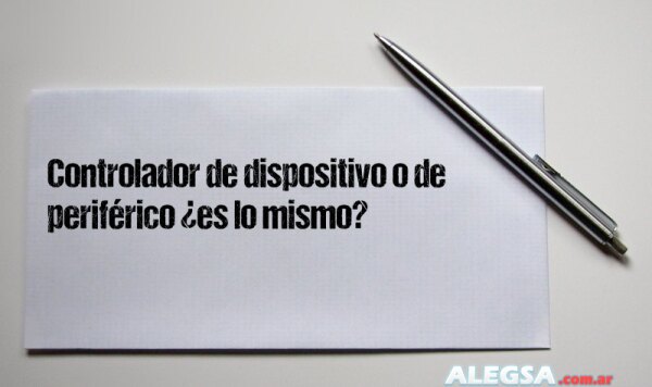 Controlador de dispositivo o de periférico ¿es lo mismo?