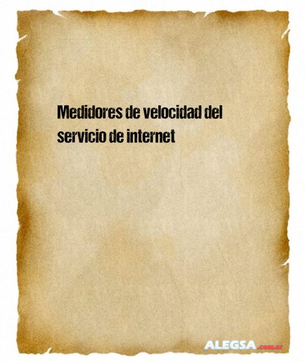 Medidores de velocidad del servicio de internet