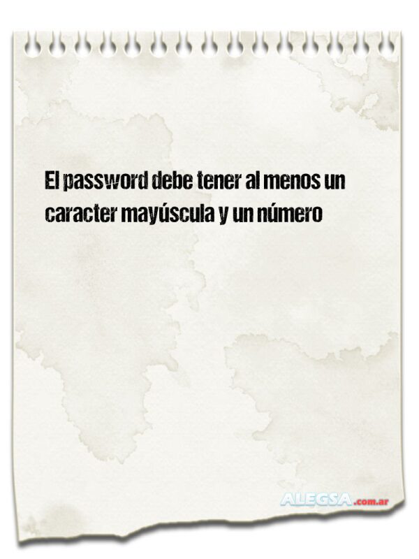 El password debe tener al menos un caracter mayúscula y un número