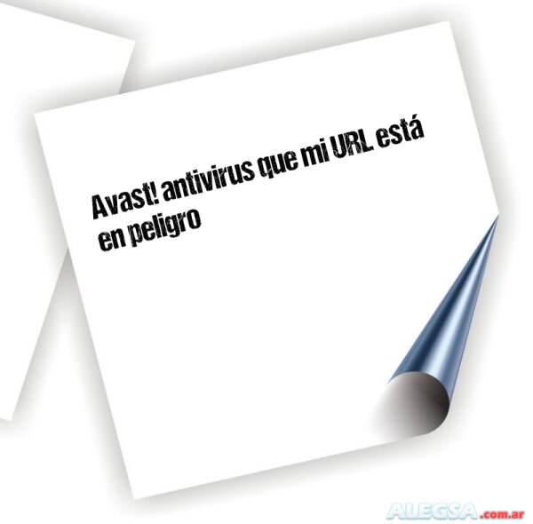 Avast! antivirus que mi URL está en peligro