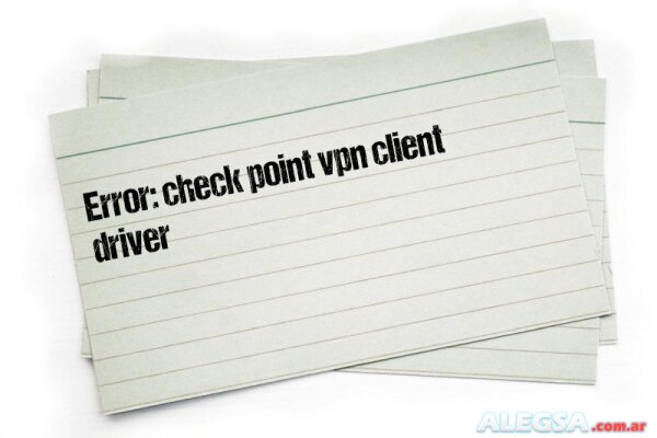 Error: check point vpn client driver