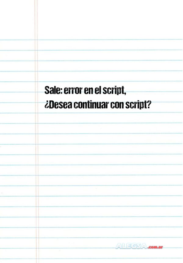 Sale: error en el script, ¿Desea continuar con script?