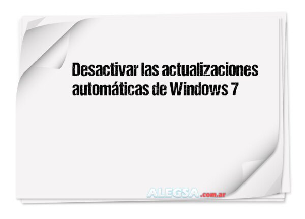 Desactivar las actualizaciones automáticas de Windows 7