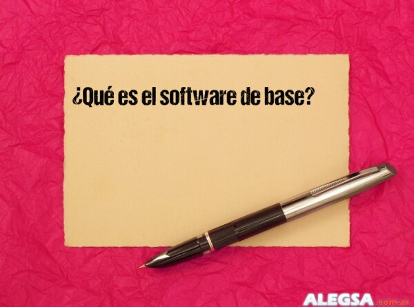 ¿Qué es el software de base?