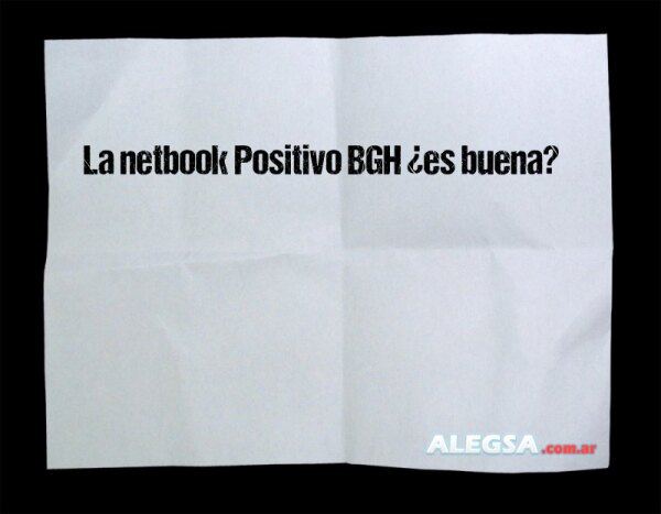 La netbook Positivo BGH ¿es buena?