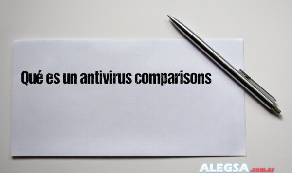 Qué es un antivirus comparisons