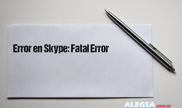Error en Skype: Fatal Error