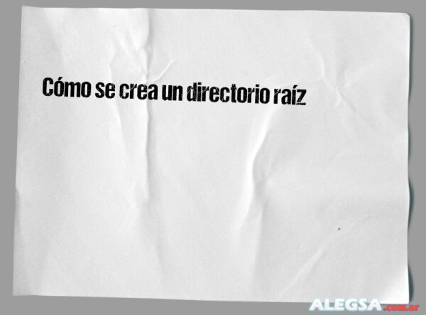 Cómo se crea un directorio raíz