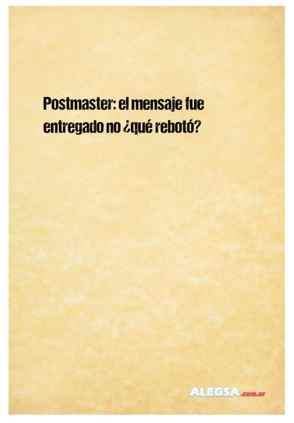 Postmaster: el mensaje fue entregado no ¿qué rebotó?