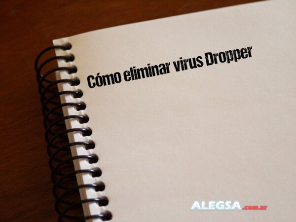 Cómo eliminar virus Dropper