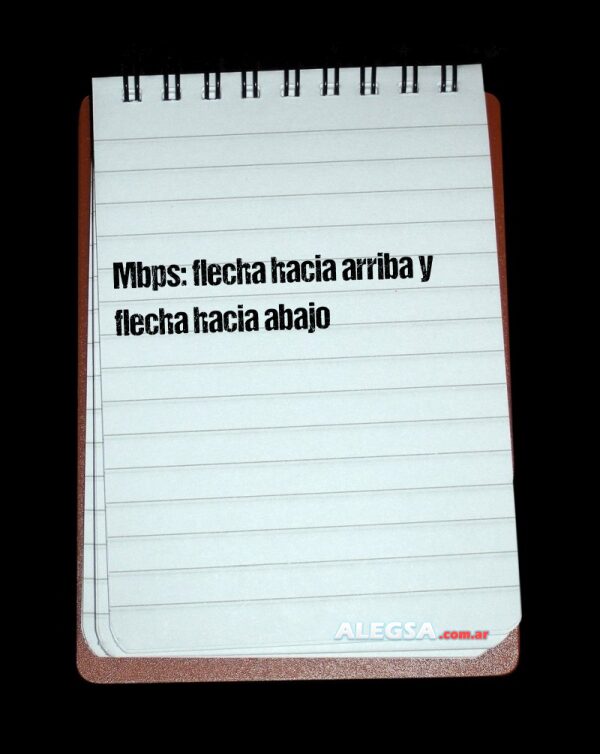 Mbps: flecha hacia arriba y flecha hacia abajo