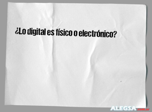 ¿Lo digital es físico o electrónico?