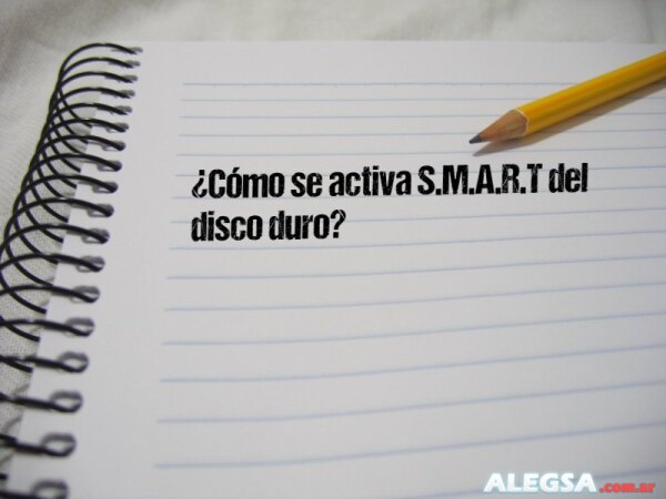 ¿Cómo se activa S.M.A.R.T del disco duro?