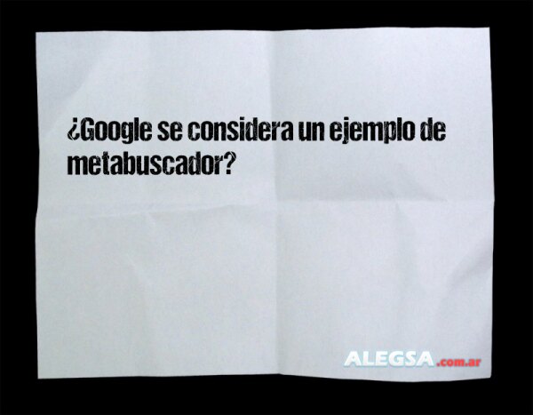 ¿Google se considera un ejemplo de metabuscador?