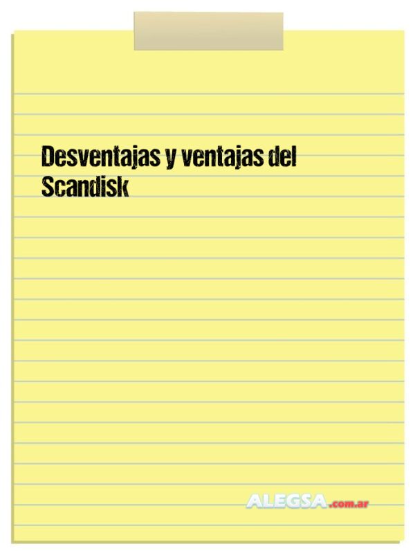 Desventajas y ventajas del Scandisk