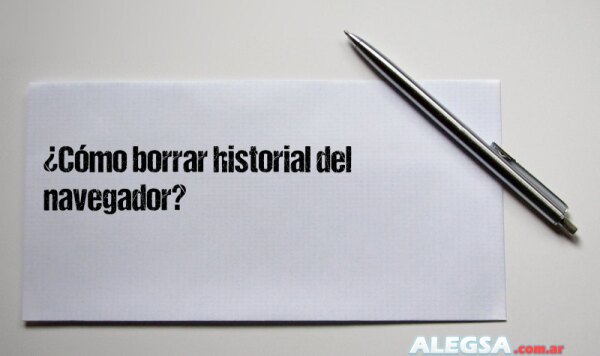 ¿Cómo borrar historial del navegador?