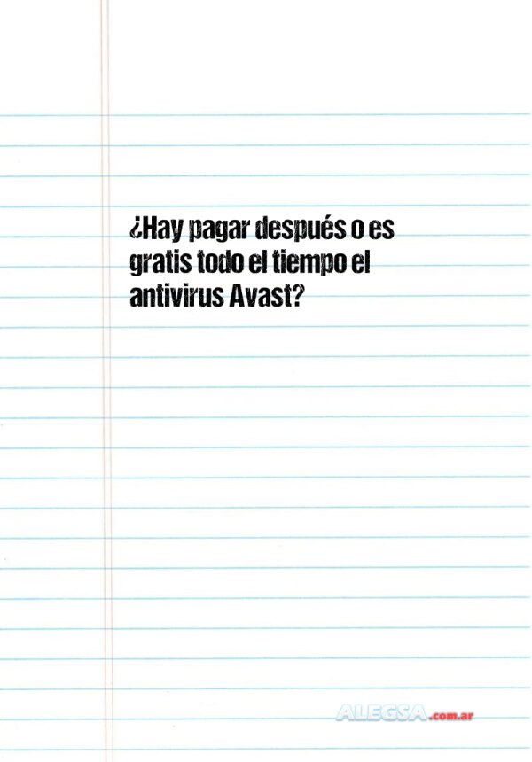 ¿Hay pagar después o es gratis todo el tiempo el antivirus Avast?